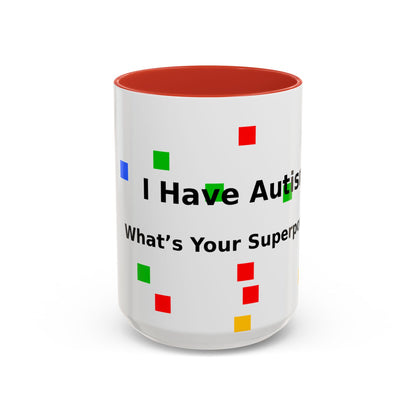 Autism Awareness Coffee Mug - "I Have Autism, What's Your Superpower?" Accent Mug