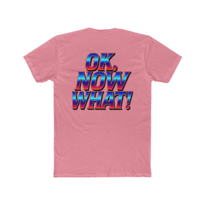 OK, Now What! T‑Shirt — Retro 3D Text Graphic Tee