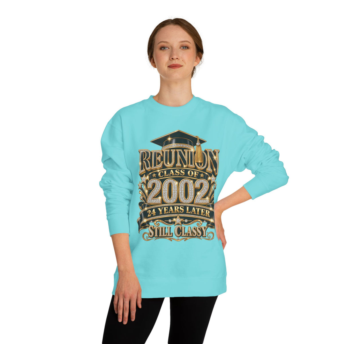 Class of 2002 Reunion Sweatshirt — 24 Years Later Still Classy