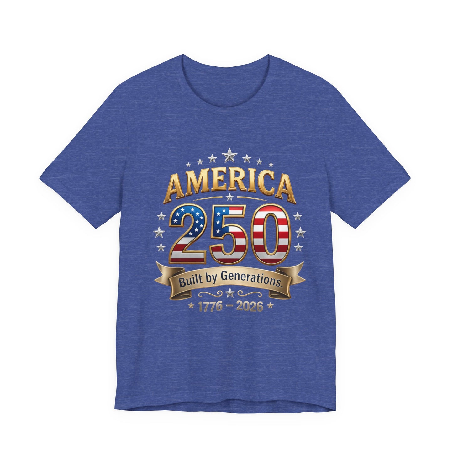 America 250 T-Shirt — Built by Generations 1776–2026 Patriotic Tee