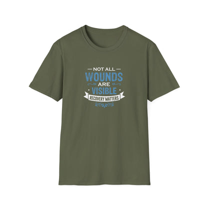 Not All Wounds Are Visible Recovery Matters T-Shirt