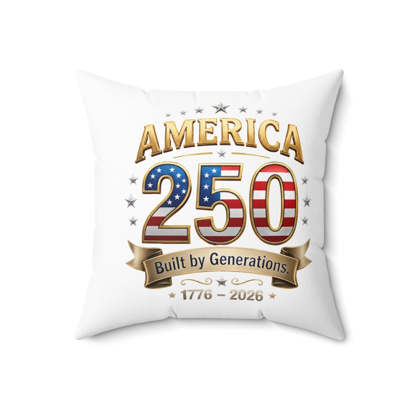 America 250 Commemorative Throw Pillow — "Built by Generations 1776–2026"