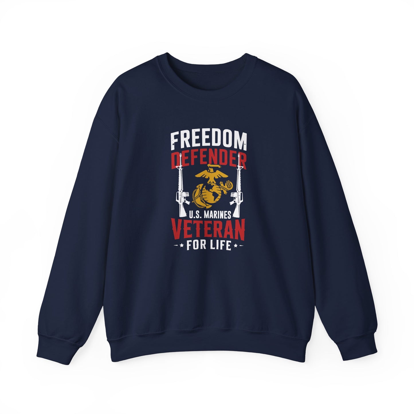 "Freedom Defender U.S. Marines Veteran For Life" Sweatshirt