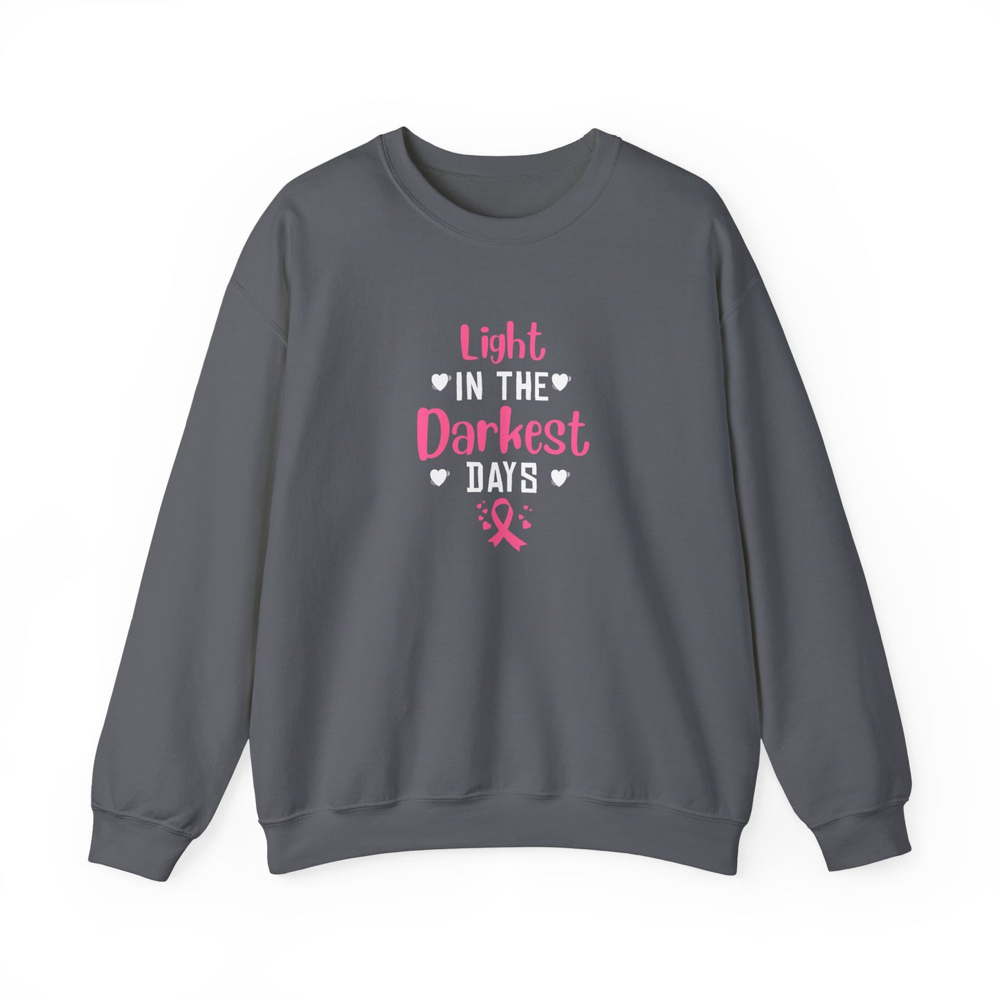 "Light in the Darkest Days" Sweatshirt