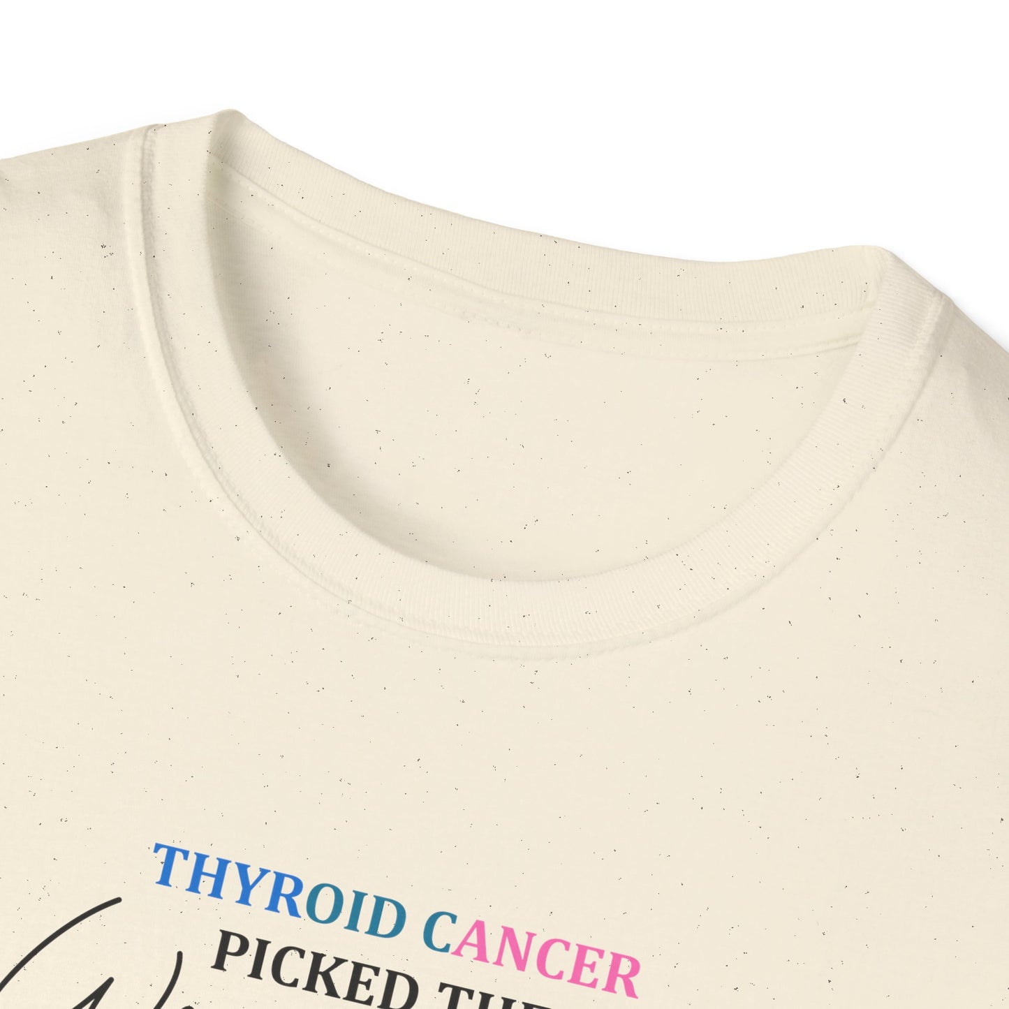 Thyroid Cancer Picked the Wrong Body I'm Still Here T-Shirt