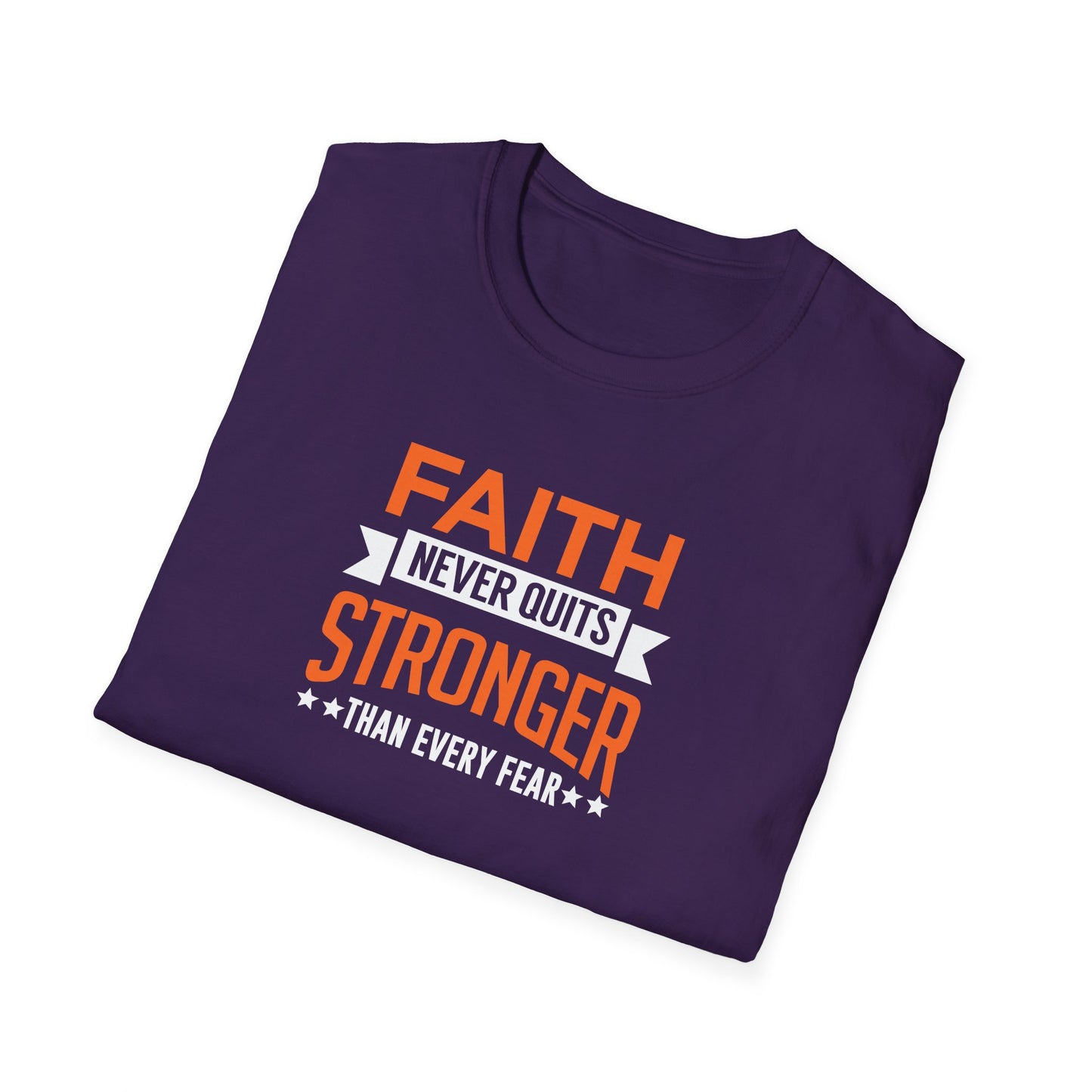 Faith Never Quits, Stronger Than Every Fear T-Shirt