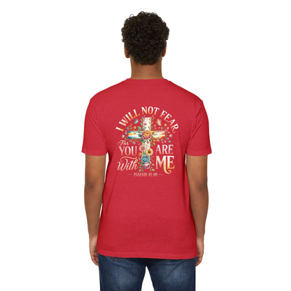 I Will Not Fear Floral Cross T-Shirt — “For You Are With Me” Isaiah 41:10 Christian Tee
