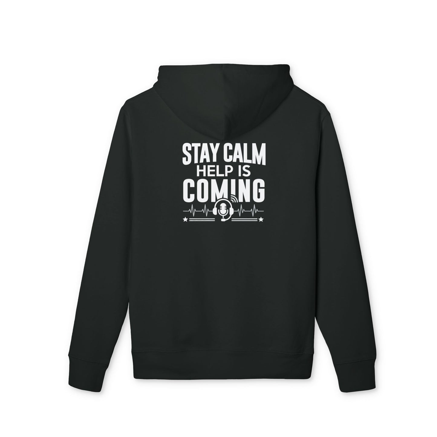 Stay Calm Help Is Coming Hoodie