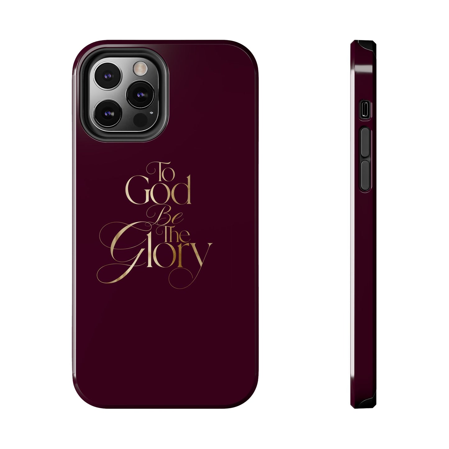 To God Be The Glory Tough Phone Case — Burgundy Gold Christian Scripture Cover