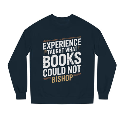 Experience Taught What Books Could Not Sweatshirt — Inspirational Teacher Quote Crewneck