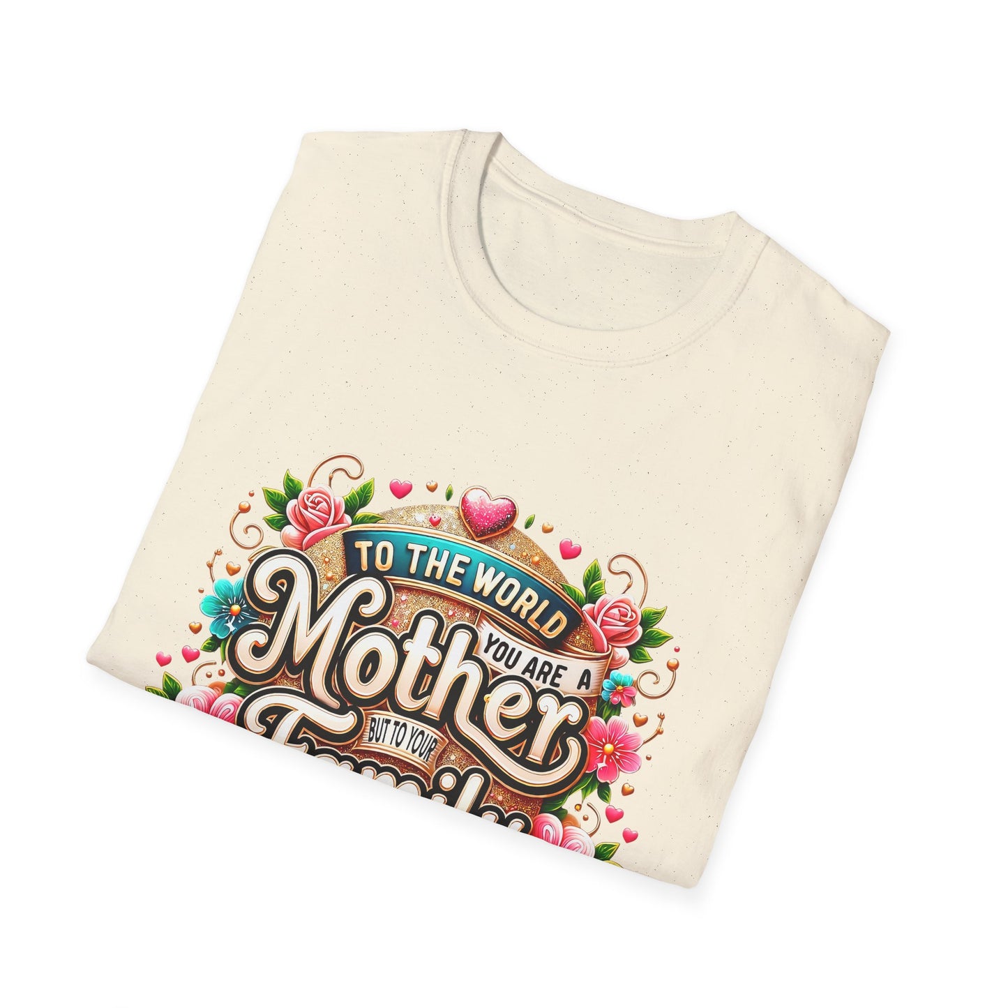 Mother You Are My World Floral T‑Shirt — Gift for Mom, Family Love Tee