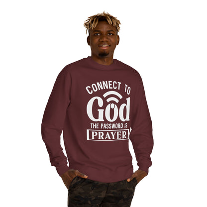 Prayer Sweatshirt — "Connect to God, The Password Is Prayer" Christian Crewneck