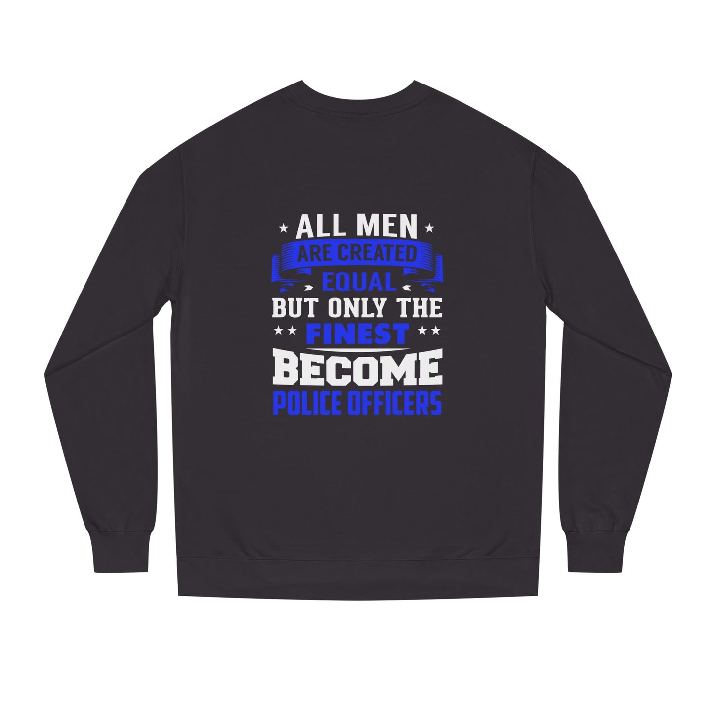 Finest Become Police Officers Sweatshirt