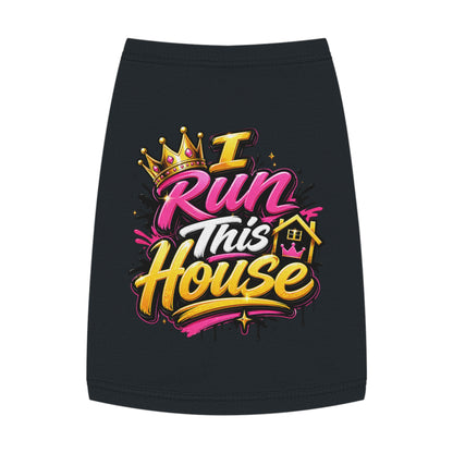 Pet Tank Top — "I Run This House" Graphic Dog & Cat Shirt
