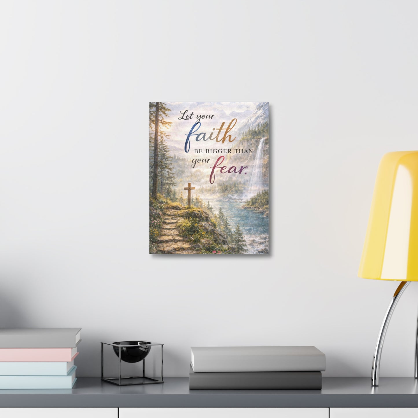 Faith Wall Canvas – "Let Your Faith Be Bigger Than Your Fear" Inspirational Christian Art
