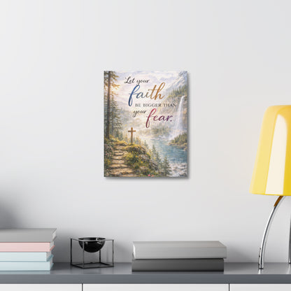 Faith Wall Canvas – "Let Your Faith Be Bigger Than Your Fear" Inspirational Christian Art