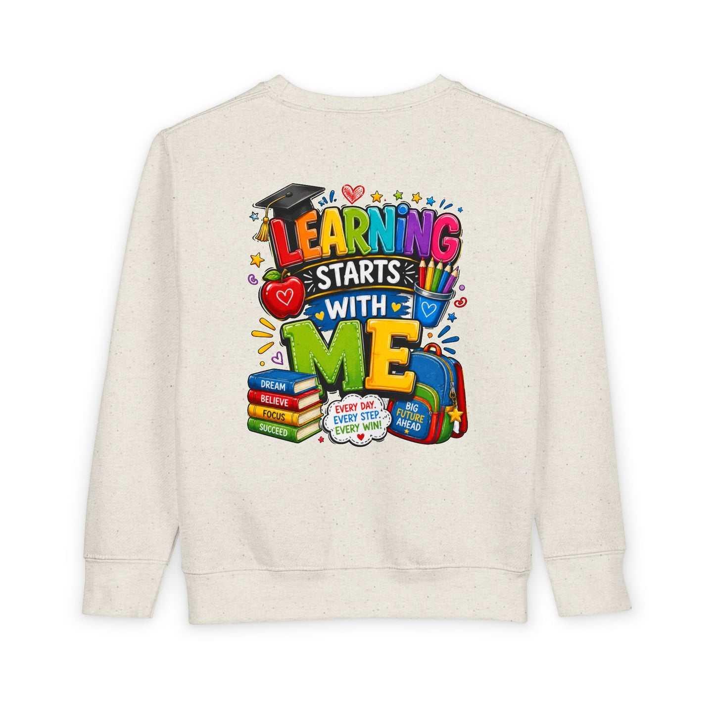 Learning Starts With Me Toddler Sweatshirt — Cute Back-to-School Kids Graphic Pullover