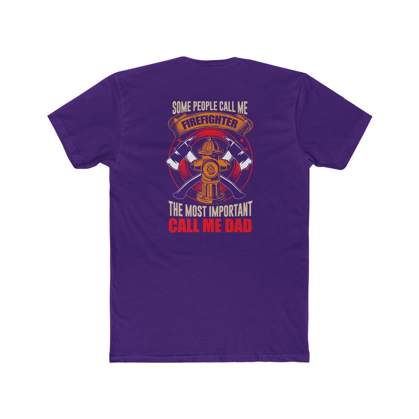 Firefighter Dad T‑Shirt — "Some People Call Me Firefighter, The Most Important Call Me Dad"