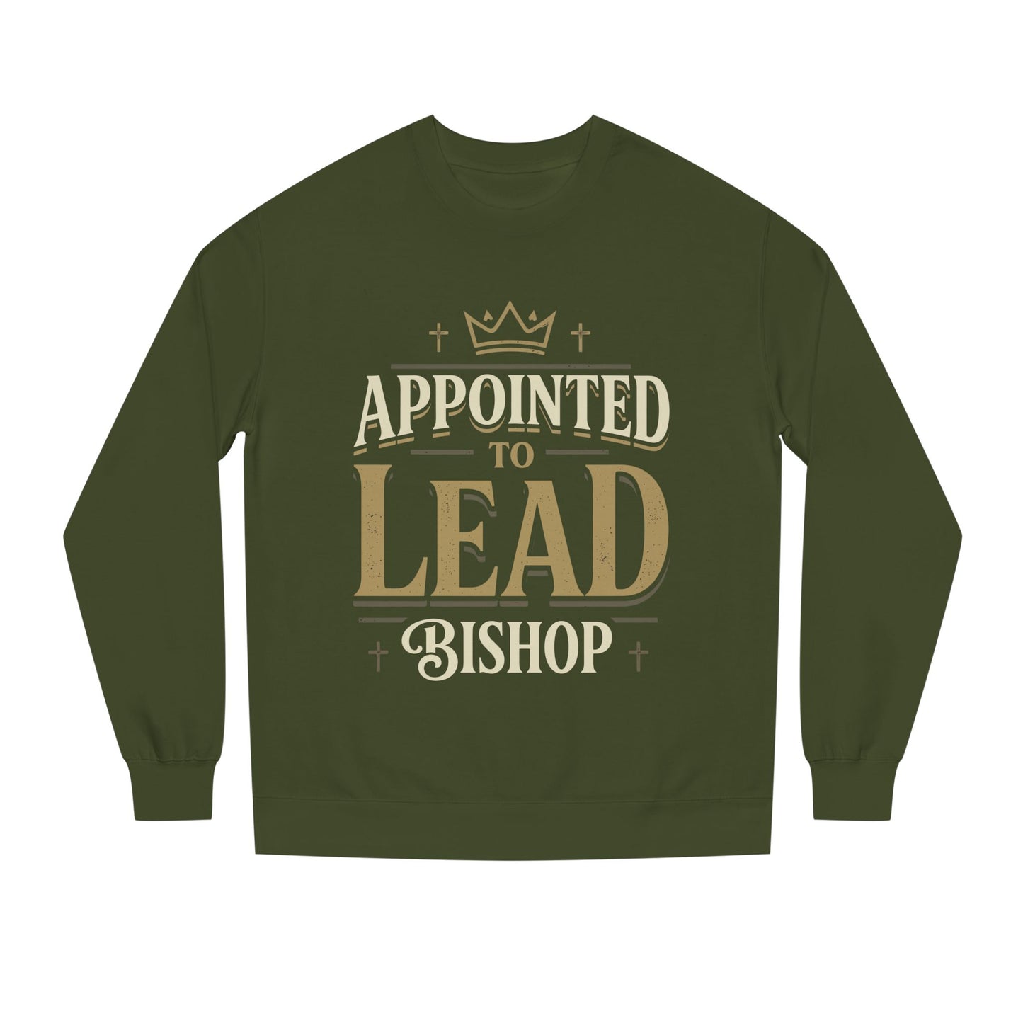 Appointed to Lead Bishop Sweatshirt — Christian Leadership Crewneck
