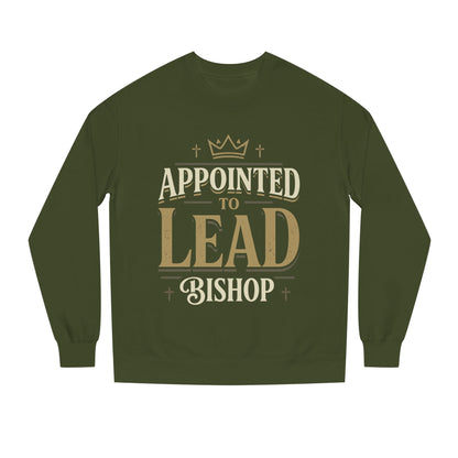 Appointed to Lead Bishop Sweatshirt — Christian Leadership Crewneck