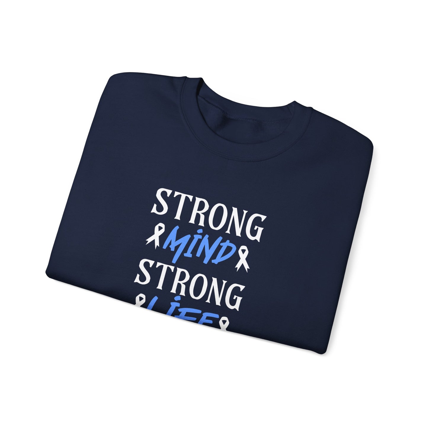 Strong Mind Strong Life Sweatshirt