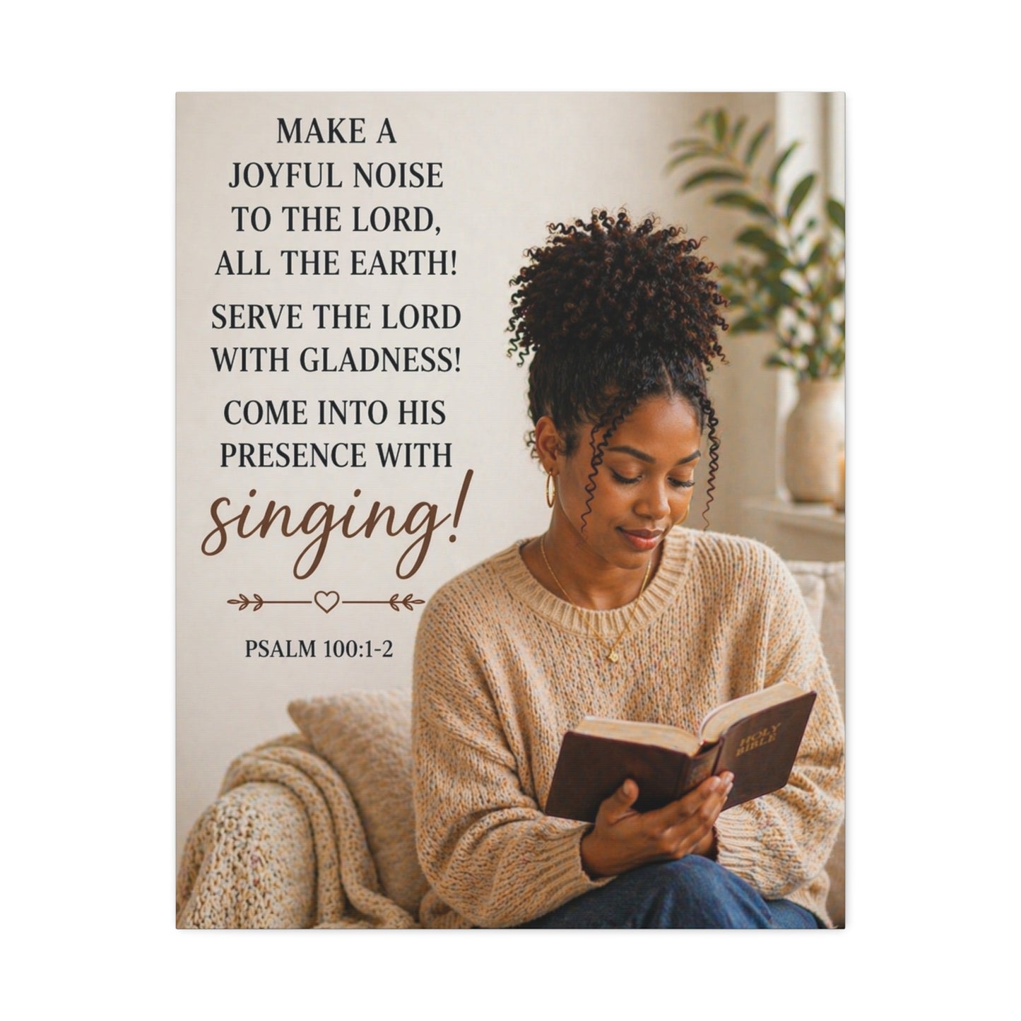 Canvas Wall Art — Psalm 100:1-2 "Make a Joyful Noise" Religious Scripture Print