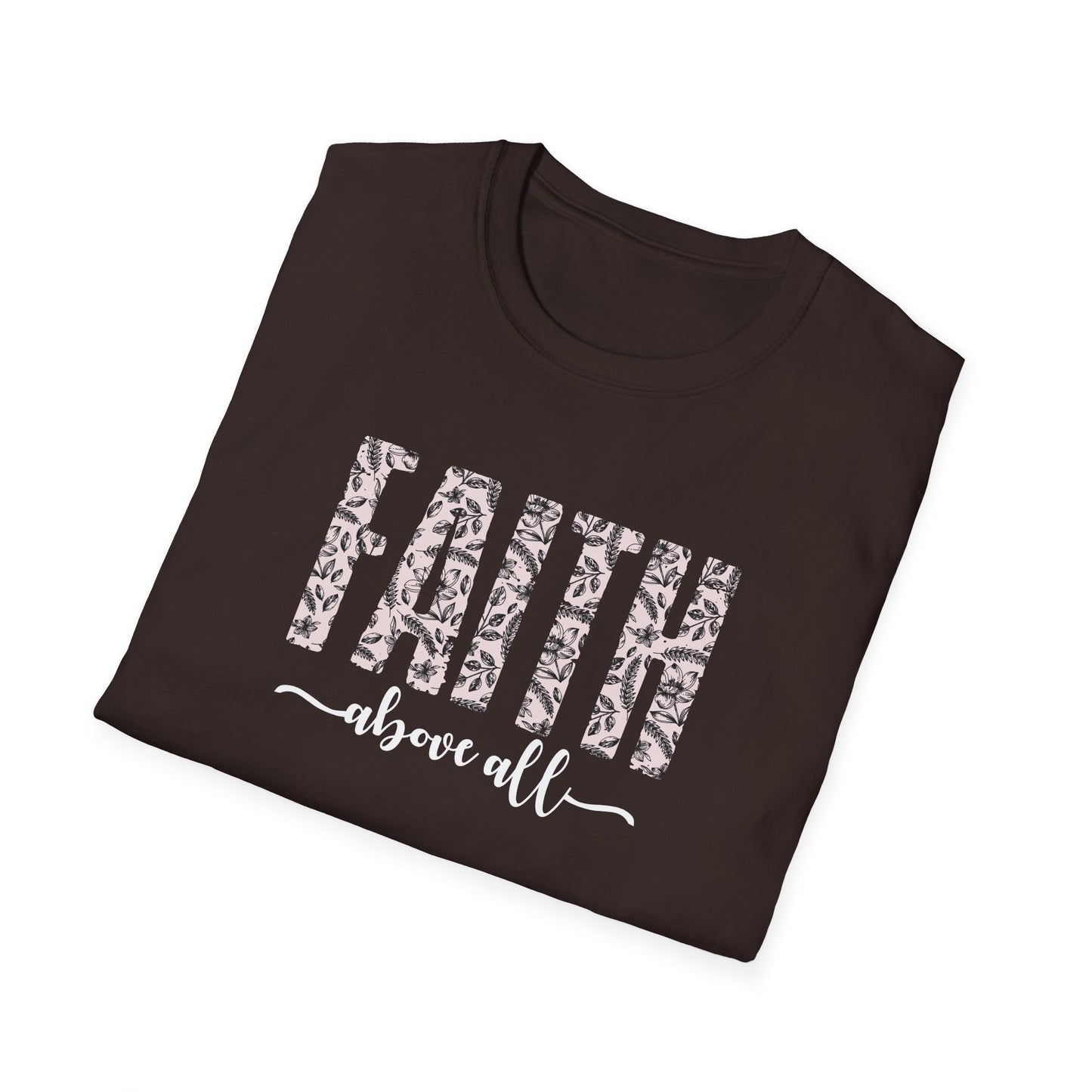 Faith Above All T-Shirt