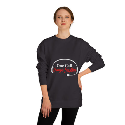 One Call Changes Everything Sweatshirt
