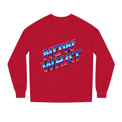 Now What Retro Sweatshirt — Bold 80s Gradient Graphic Crewneck