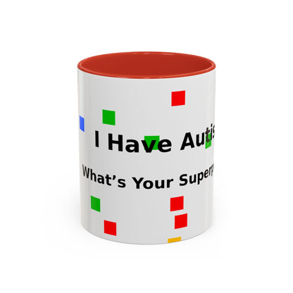 Autism Awareness Coffee Mug - "I Have Autism, What's Your Superpower?" Accent Mug