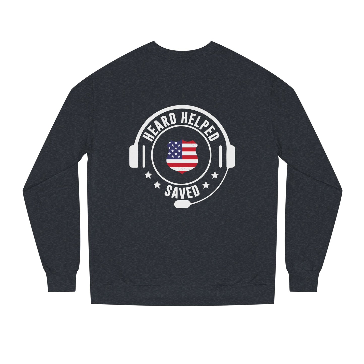 Heard Helped Saved Sweatshirt — Patriotic 911 Dispatcher/EMT Support Crewneck