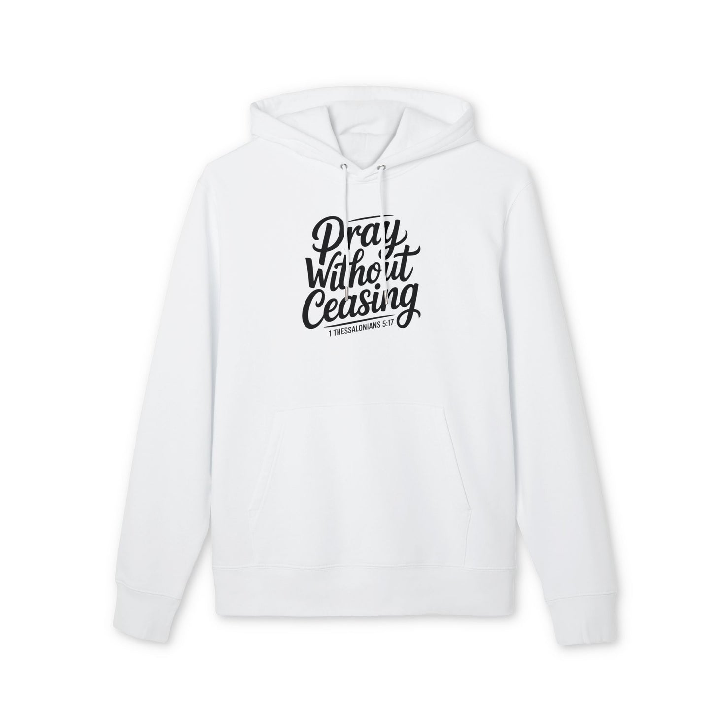 Pray Without Ceasing Hoodie – Christian Scripture Pullover (1 Thessalonians 5:17)