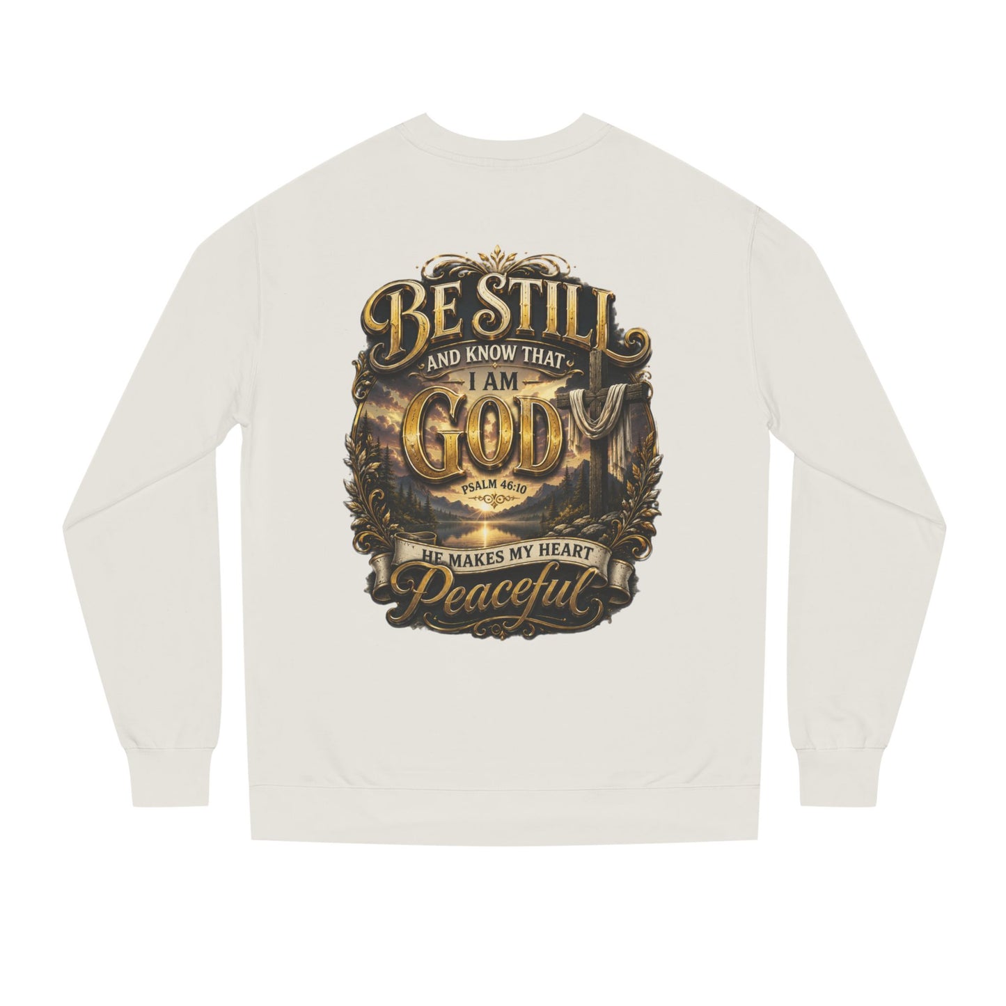 Religious Crewneck Sweatshirt — "Be Still and Know That I Am God" Peaceful Faith Design