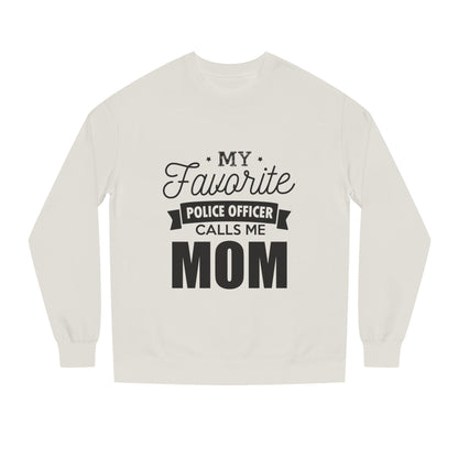 Mom of a Police Officer Sweatshirt — "My Favorite Police Officer Calls Me Mom"