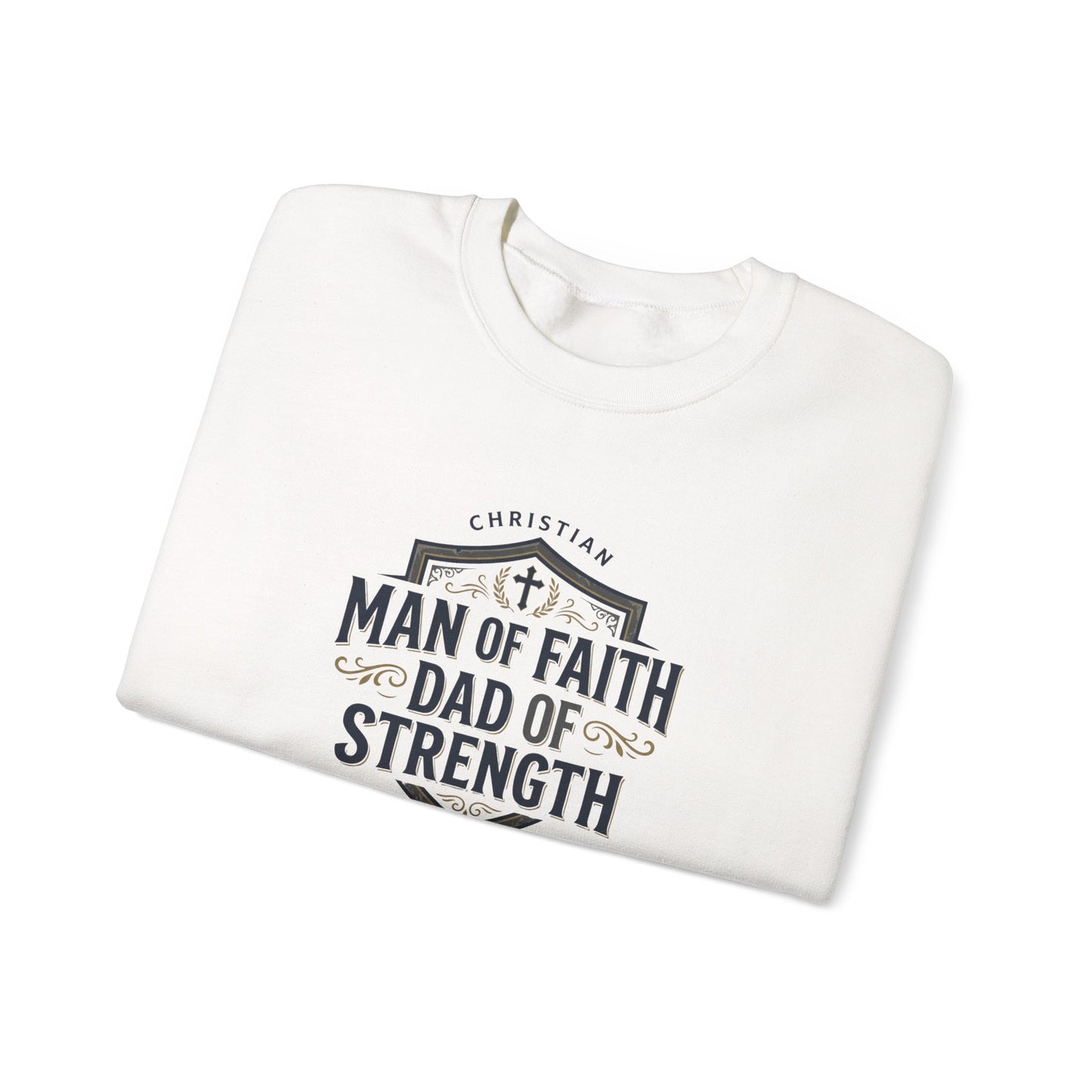 "Man of Faith, Dad of Strength" Crewneck Sweatshirt