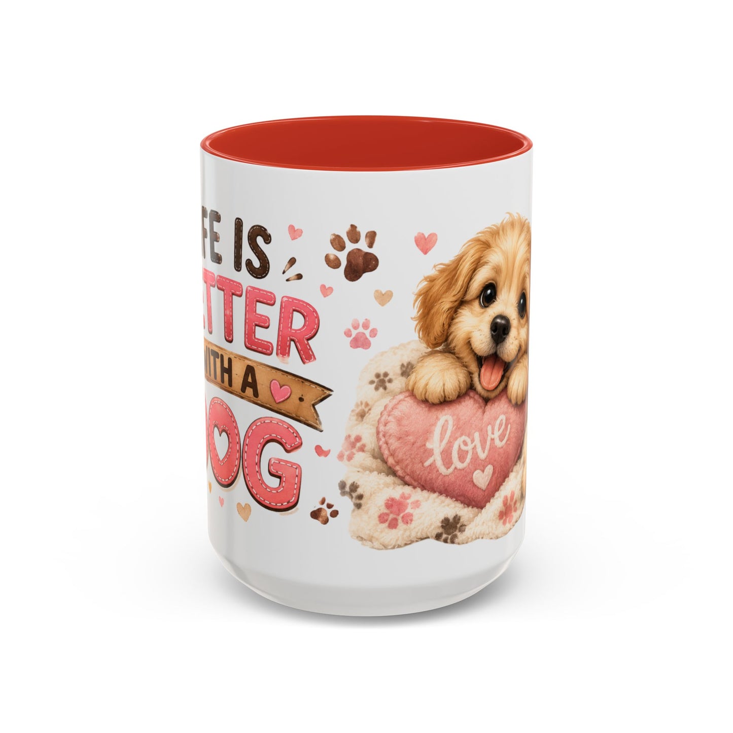 Cute Dog Lover Coffee Mug — "Life is Better With a Dog" Accent Mug (11/15oz)