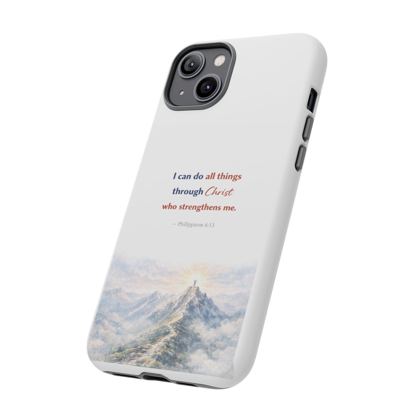Christian Phone Case – “I Can Do All Things Through Christ” Inspirational Tough Case