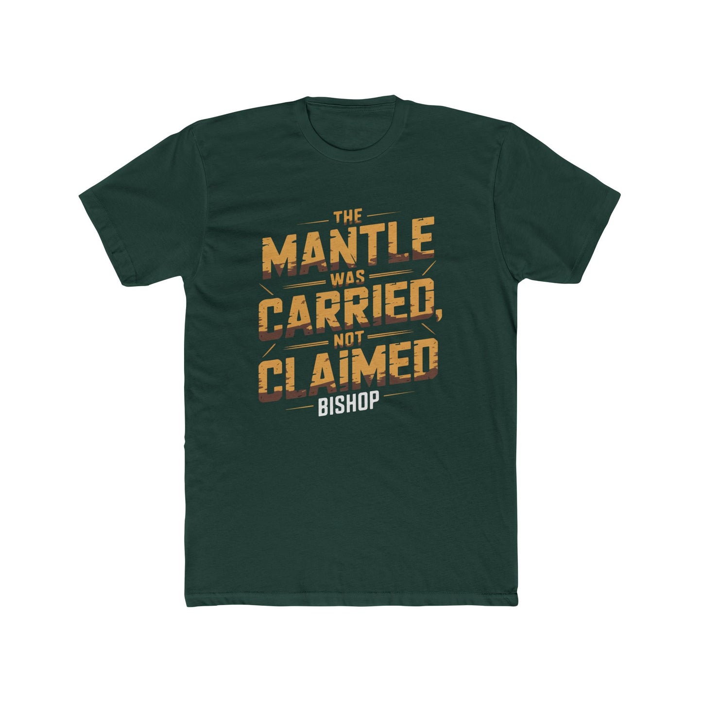 The Mantle Was Carried Not Claimed Tee