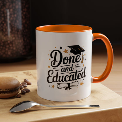 Done and Educated Graduation Coffee Mug (Accent 11/15oz)
