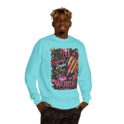 Sweatshirt - "Nails Speak Louder Than Words" Graphic Crewneck for Nail Techs & Beauty Lovers