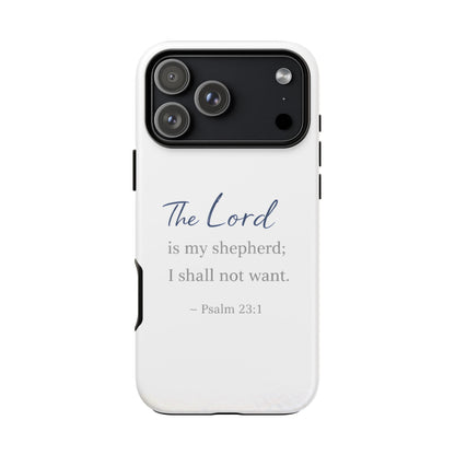 Psalm 23:1 Phone Case — "The Lord is my shepherd; I shall not want" Christian Protective Cover