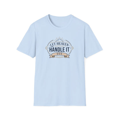 Let Heaven Handle It T-Shirt