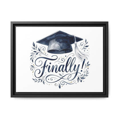 Graduation Canvas Print — “Finally!” Framed Art with Graduation Cap