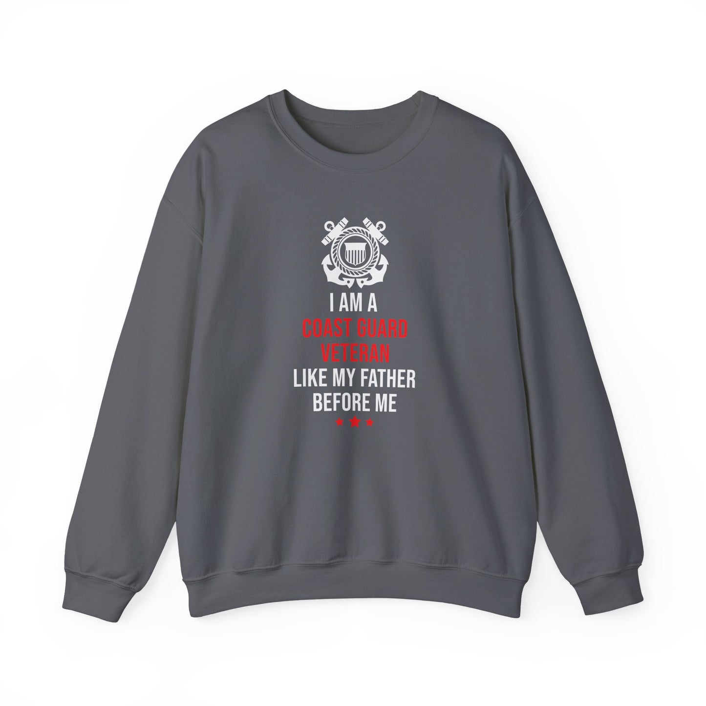 I Am A Coast Guard Veteran Like My Father Before Me Sweatshirt