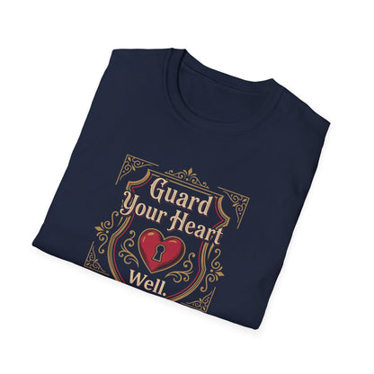Guard Your Heart Well — Proverbs 4:23 T-Shirt