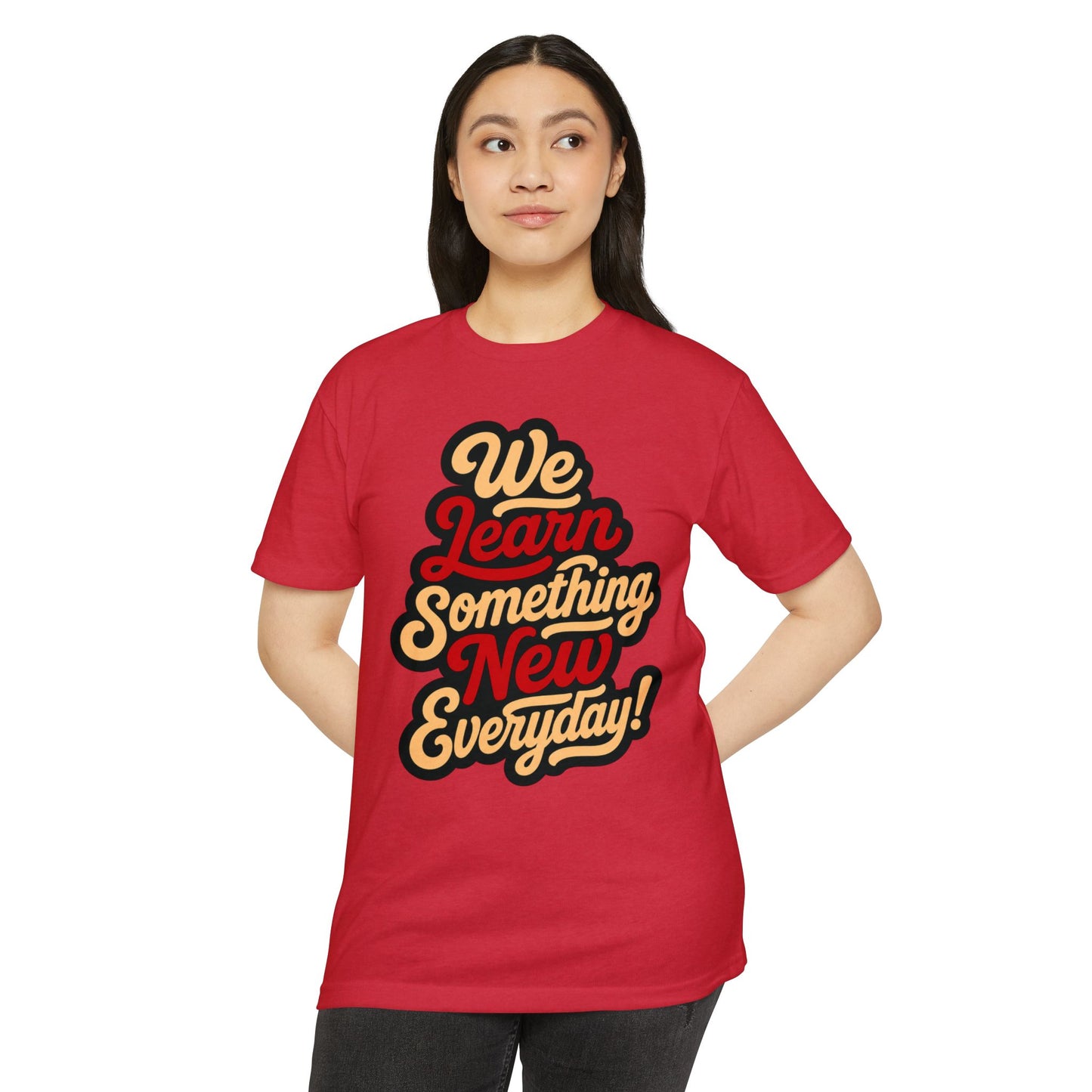 We Learn Something New Everyday T-Shirt