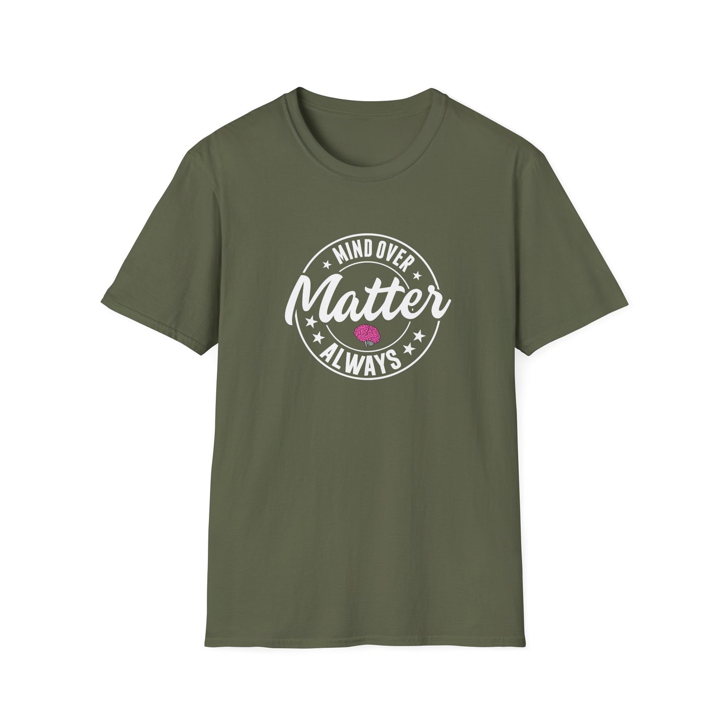 "Mind Over Matter Always" T-Shirt