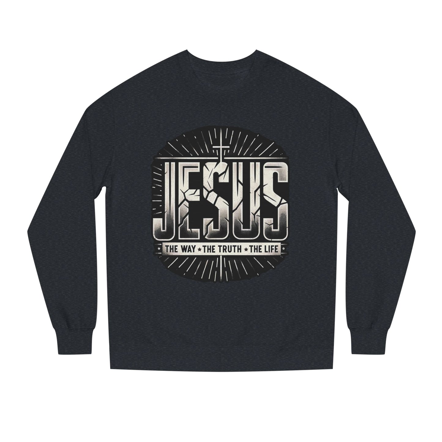 Jesus Faith Crewneck Sweatshirt – "Jesus: The Way • The Truth • The Life" Christian Pullover