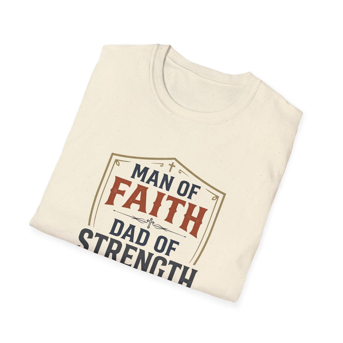 Man of Faith Dad of Strength T-Shirt