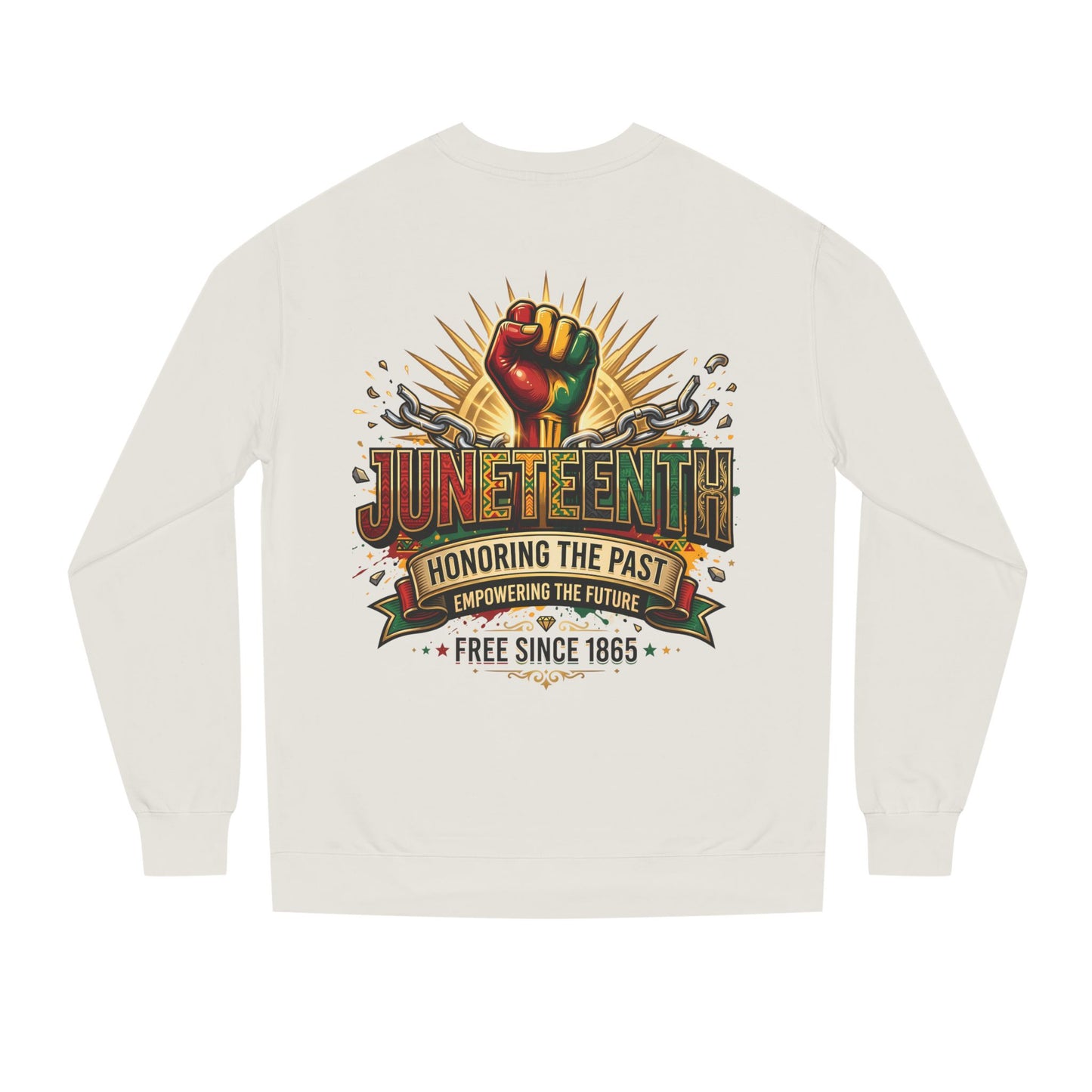 Juneteenth Sweatshirt — "Honoring the Past, Empowering the Future" Crewneck